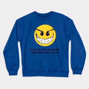 That's on You Crewneck Sweatshirt